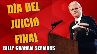 Dr. Billy Graham's sermons - Día Del Juicio Final