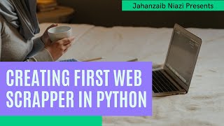 Lecture # 2 Configuring scrapy and creating your first web scraper in Python