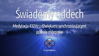 Wyrażanie Siebie - Medytacja 432Hz Świadomego Oddechu (Rebirthing) - LIVE-046-2023-01-26