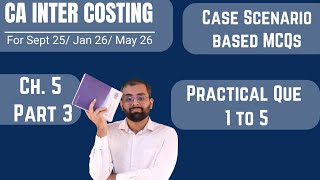 Activity Based Costing (ABC) Practical Questions 1 to 5 | Case Scenario | Sep 25/ Jan 26/ May 26