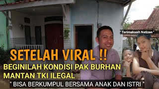 KONDISI PAK BURHAN MANTAN TKI MALAYSIA SETELAH VIRAL !! TERIMAKASIH NETIZEN YG SELALU MENDOAKAN