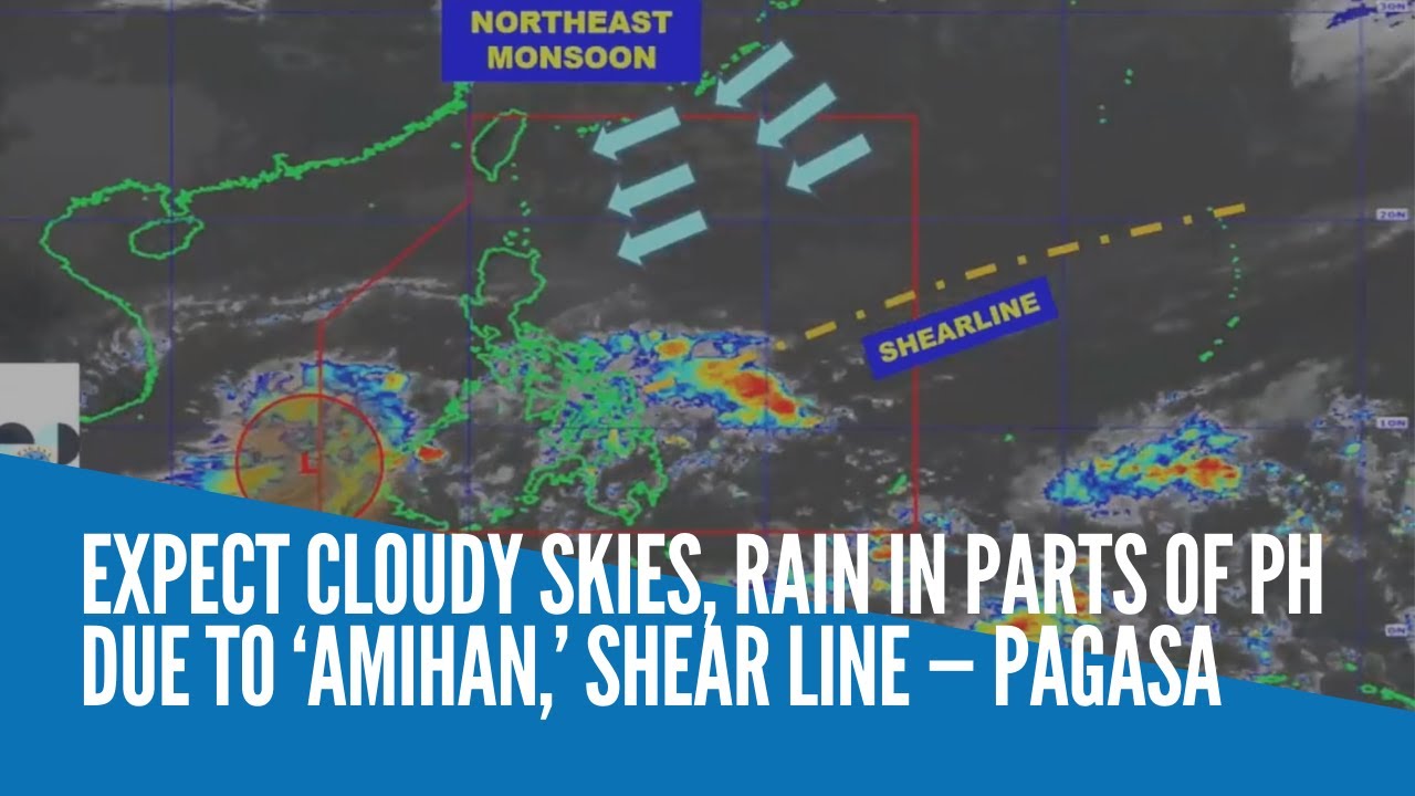 Expect Cloudy Skies, Rain In Parts Of PH Due To ‘amihan,’ Shear Line ...