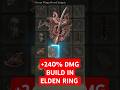 +240% Damage in Elden Ring Build