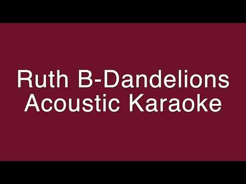 Ruth B - Dandelions (Karaoke Acoustic Guitar) - YouTube