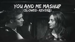 You and Me Mashup [Slowed + Reverb] |Shubh | Sidhu Moosewala X Ap Dhillon | Sr Focusli #mashup