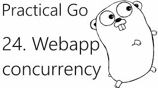 Adding Concurrency to our Web App - Go Lang Practical Programming Tutorial p.24