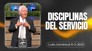 Disciplinas del servicio | Predica Culto dominical 09-02-2025 11:00 a.m.