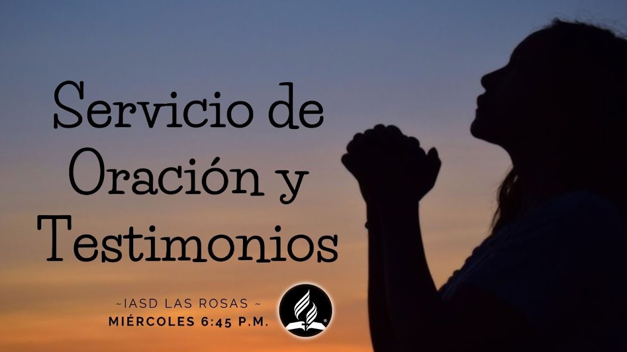 SERVICIO DE ORACIÓN Y TESTIMONIOS – 29DIC21 - YouTube