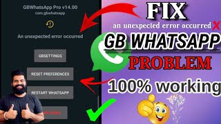 How to fix GBwhatsapp an unexpected error occurred100%working solution, an unexpected error occurred