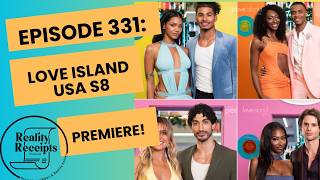 Episode 331: Love Island USA Season 8 Premiere!!