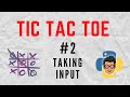 How to make a Tic Tac Toe game in Python - #2 Taking Input into the game board