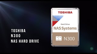 Toshiba N300 | NAS Hard Drives | General