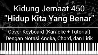 KJ 450 - Hidup Kita Yang Benar (Not Angka, Chord, Lirik) Keyboard Cover (Karaoke + Tutorial)