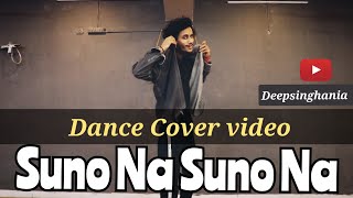 Suno Na Suno Na || Dance Cover Video || Remix Song || Deep Choreography