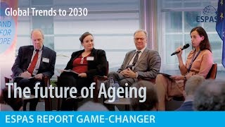 ESPAS Global Trends to 2030, The Future of Ageing, 15 October 2019
