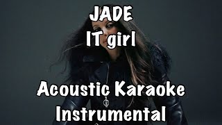 JADE - IT girl Acoustic Karaoke Instrumental