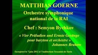 Matthias Goerne   Johannes Brahms   Detlev Glanert    Vier Präludien und Ernste Gesänge