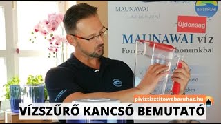 Maunawai Kini vízszűrő kancsó bemutató PI víz készítő