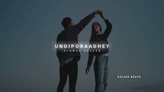 Undiporaadhey - ( Slowed Reverb ) || Hushaaru || Sid Sriram || Telugu Songs