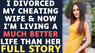 FULL STORY: I Divorced My Wife For Cheating & My Revenge Is A Better Life | Reddit Relationships