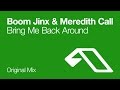 Boom Jinx & Meredith Call - Bring Me Back Around