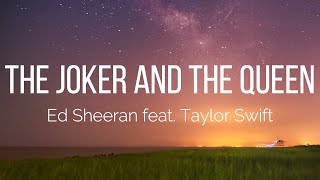 Ed Sheeran - The Joker And The Queen (Lyrics) feat. Taylor Swift