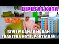 RIVIEW KAMAR MURAH TRANSERA HOTEL PONTIANAK DI PUSAT KOTA LOH