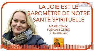 Zeteo #265 - Marie Cénec : La joie est le baromètre de notre santé spirituelle