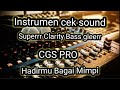 CEK SOUND CLARITY BASS GLEERR//HADIRMU BAGAI MIMPI INSTRUMENT.