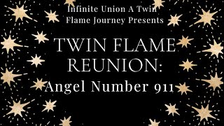 Twin Flame Reunion Angel Number 911