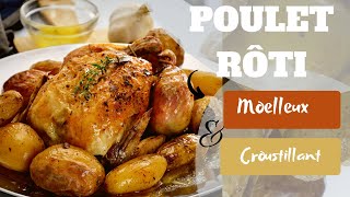 POULET RÔTI, LA MEILLEURE RECETTE (moelleux et croustillant)