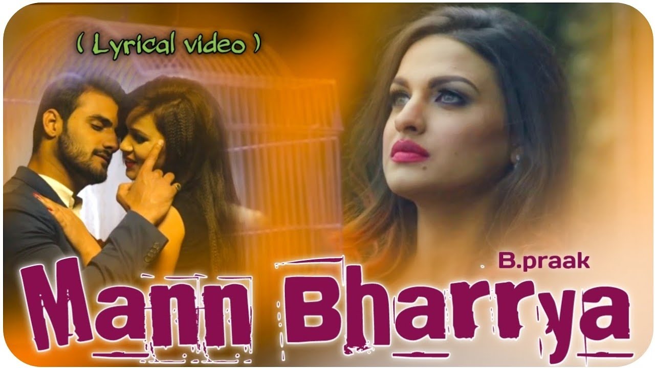 Mann Bharrya (Lyricalvideo) B_Praak | Jaani | Himanshi_Khuran | Latest ...