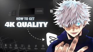 “How To Get 4K Quality In Capcut | Make Your Edits Look INSANE !”