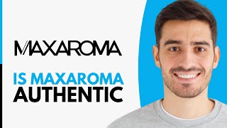 Is Maxaroma Authentic? (2025 Maxaroma Review)