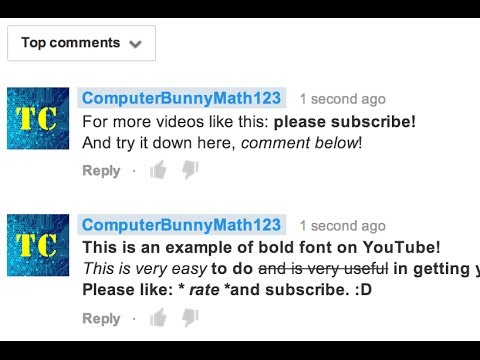 How to Make YouTube Comments with Bold, Italics, and More! How to Make YouTube Comments with Bold, Italics, and More!
