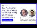 Best Practices for Query Performance Testing and Tuning with Pinecone