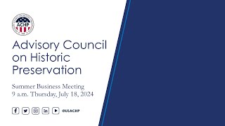 Advisory Council on Historic Preservation July 2024 Business Meeting