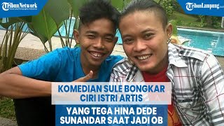 Sule Bongkar Ciri Istri Artis yang Hina Dede Sunandar Saat Jadi OB | @TRIBUNLAMPUNGNEWSVIDEO