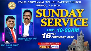 COLES CHURCH, KURNOOL - MESSAGE By Rev. R. ANIL KUMAR SAMUEL  2nd Service at 10.00 am On 16/02/2025