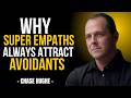 Why Super Empaths Always Attract Avoidants | CHASE HUGHES