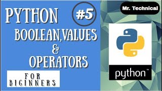 Python Boolean,Values And Operators ||| Python Tutorial ||| Python Programming #5
