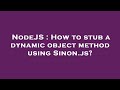 NodeJS : How to stub a dynamic object method using Sinon.js?