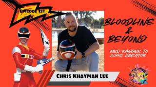 Bloodline & Beyond: Red Ranger to Comic Creator (Guest: Chris Khayman Lee) video interview