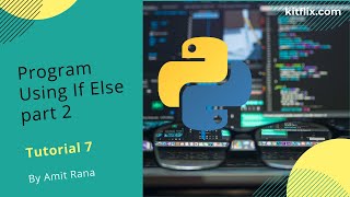 Program Using If Else Part 2 | Python Tutorial 7 #python #programming #iot