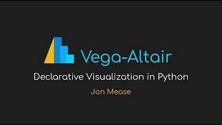 Declarative Visualization with Vega-Altair: SciPy 2023 Lightning Talk