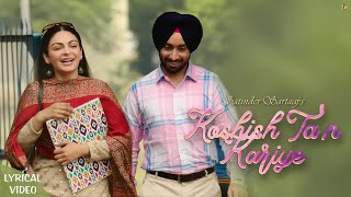 Koshish Ta'n Kariye | Satinder Sartaaj | New Punjabi Love Songs | Kali-jotta | Lyrical Video