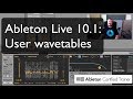 Ableton Live 10.1: user wavetable import