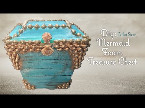 MERMAID FOAM TREASURE CHEST - Dollar Tree DIY MERMAID FOAM TREASURE CHEST - Dollar Tree DIY