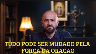 TUDO PODE SER MUDADO PELA  FORÇA DA ORAÇÃO