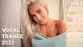 🔊 VOCAL TRANCE MIX 2023 🔷 May 🔷 Episode 61